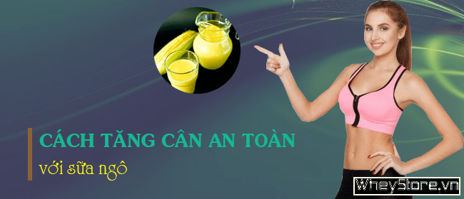 985 Catalog Cach Tang Can An Toan Voi 2 Ly Sua Bap Moi Ngay Main 1587725880