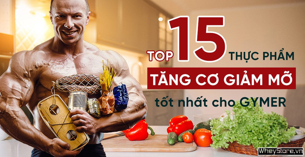 Upl Top 15 Thuc Pham Tang Co Giam Mo Tot Nhat Cho Gymer 1603357929 Image 1603357929