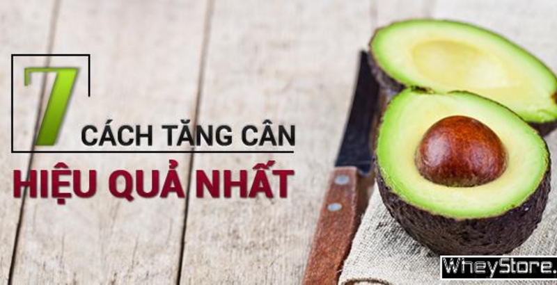 7 cách tăng cân hiệu quả nhất từ quả bơ