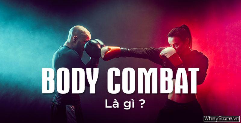 Body combat là gì? Lợi ích từ những bài tập Body combat