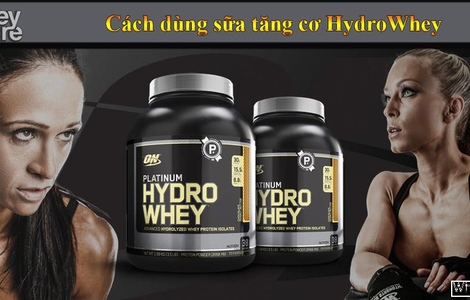 Hướng dẫn sử dụng HydroWhey để tăng cơ tốt nhất