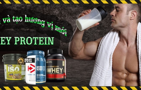 Cách pha và tạo hương vị mới cho Whey Protein