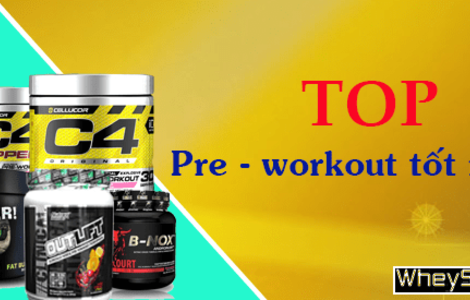 TOP sản phẩm pre workout tốt nhất hiện nay