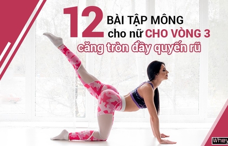 Top 12 bài tập mông cho nữ tại nhà giúp tăng vòng 3 cấp tốc