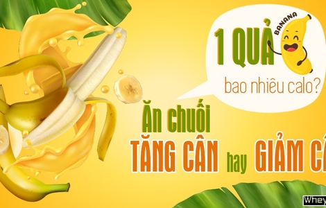 1 quả chuối bao nhiêu calo? Ăn chuối tăng cân hay giảm cân?