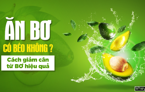 Ăn bơ có béo không? 4 cách ăn bơ giảm cân siêu hiệu quả