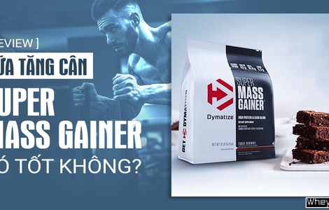 [Review] Sữa tăng cân Super Mass Gainer có tốt không?