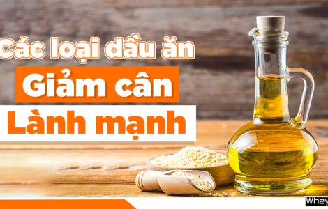 Các loại dầu ăn giảm cân lành mạnh, tốt cho sức khỏe