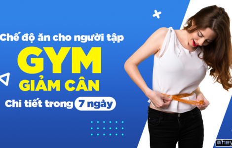Thực đơn cho người tập Gym giảm cân chi tiết trong 7 ngày