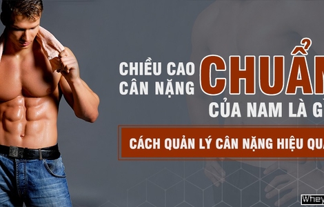 Chiều cao cân nặng chuẩn của nam là gì? Cách quản lý cân nặng hiệu quả