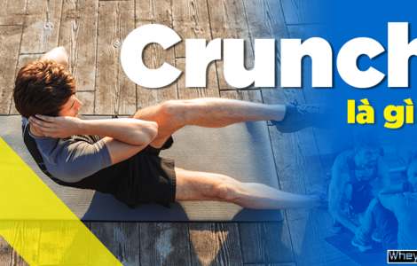 Crunch là gì? Hướng dẫn tập crunch đúng cách cho cơ bụng 6 múi