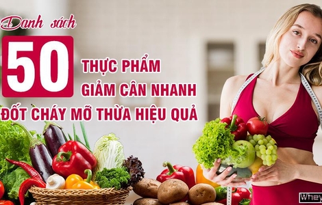 Top 50 thực phẩm giảm cân nhanh, đốt cháy mỡ thừa hiệu quả