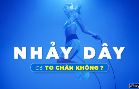 Nhảy dây có to chân không? Cách nhảy dây thu gọn bắp chân