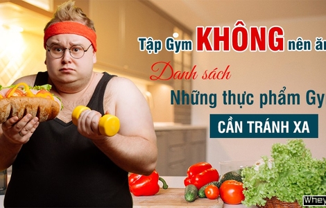 Tập Gym không nên ăn gì? 7 thực phẩm Gymer cần tránh xa