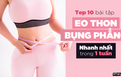 Top 10 bài tập eo thon bụng phẳng nhanh nhất trong 1 tuần cho nữ