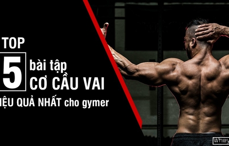 Top 5 bài tập cơ cầu vai tại nhà hiệu quả nhất cho Gymer