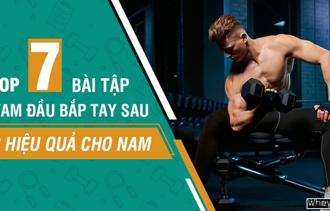 Top 7 bài tập cơ tam đầu bắp tay sau cực hiệu quả cho nam