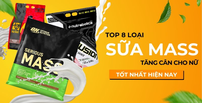 Top 8 loại sữa Mass tăng cân cho nữ tốt nhất hiện nay