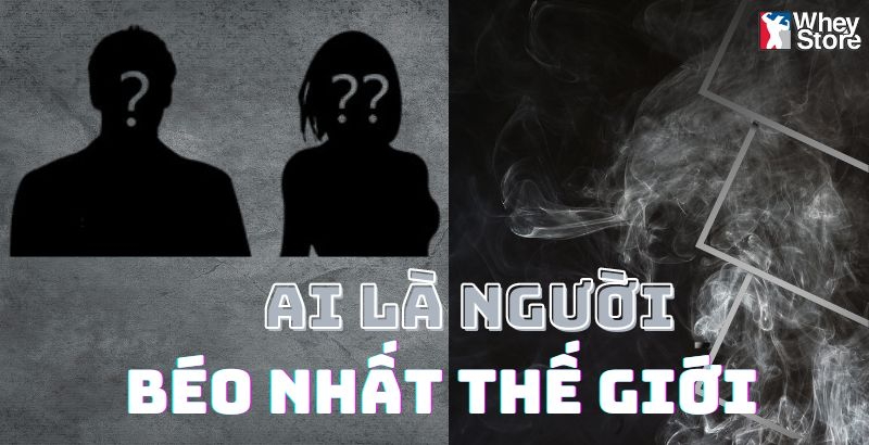 Người Béo Nhất Thế Giới Là Ai? Tìm Hiểu Về Nguyên Nhân, Hậu Quả Của Béo Phì