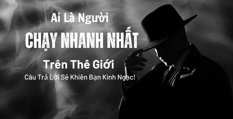 Ai Là Người Chạy Nhanh Nhất Thế Giới? Câu Trả Lời Sẽ Khiến Bạn Kinh Ngạc!