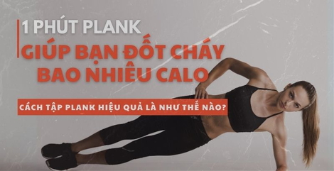 1 Phút Plank Đốt Bao Nhiêu Calo? Bí Quyết Tập Luyện Hiệu Quả