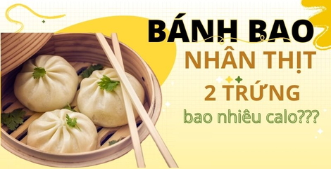 1 Cái Bánh Bao Nhân Thịt 2 Trứng Bao Nhiêu Calo? Bí Quyết Để Không Lo Tăng Cân