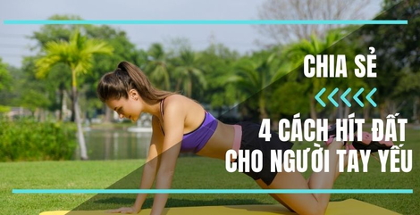 Chia sẻ 4 cách hít đất cho người tay yếu