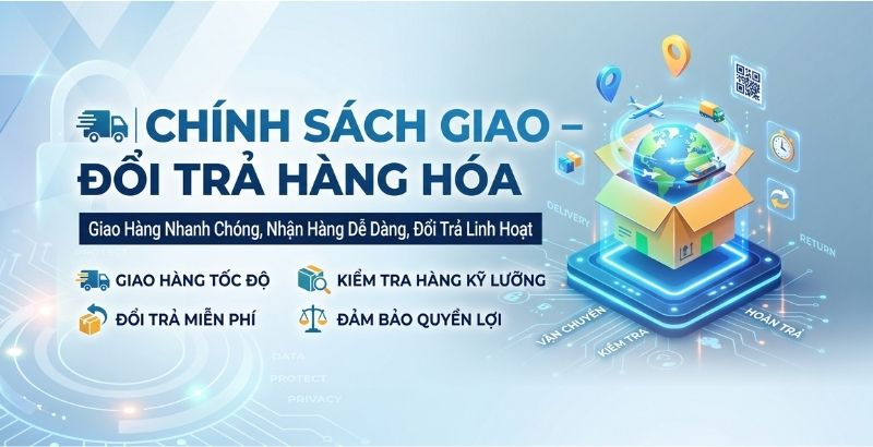 Chính sách vận chuyển - kiểm tra - đổi trả hàng