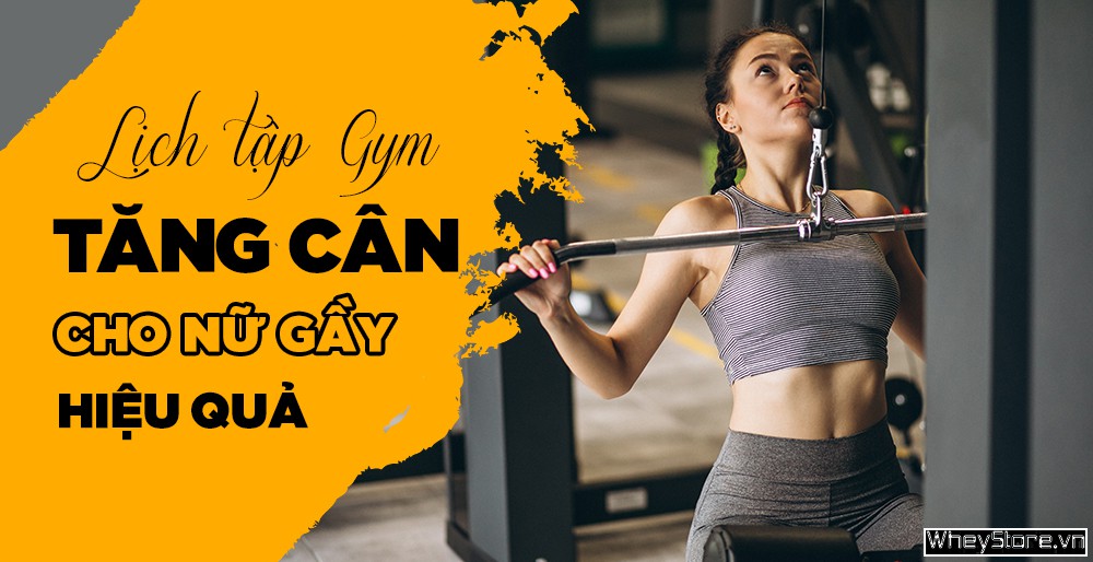 Lịch tập Gym tăng cân nhanh cho nữ gầy hiệu quả
