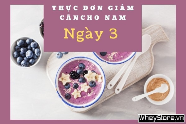 Thực đơn giảm cân cho nam trong 7 ngày giúp thân hình thon gọn - Ảnh 3