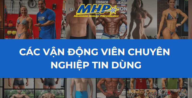 Các vận động viên chuyên nghiệp tin dùng MHP Strong